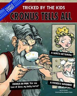 Cronus the Titan Tells All: Tricked by the Kids by Eric Mark Braun