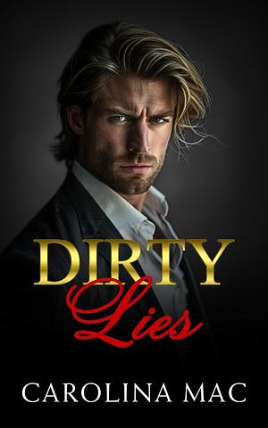 Dirty Lies by Carolina Mac