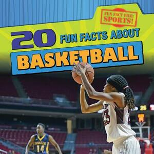 20 Fun Facts about Basketball by Ryan Nagelhout