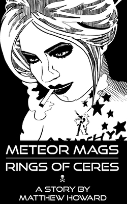 Meteor Mags: Rings of Ceres by Matthew Howard