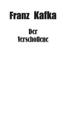 Der Verschollene by Franz Kafka