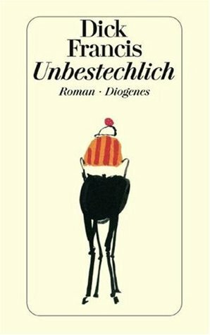 Unbestechlich by Dick Francis