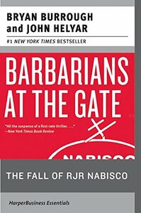 Barbarians at the Gate: The Fall of RJR Nabisco by Bryan Burrough