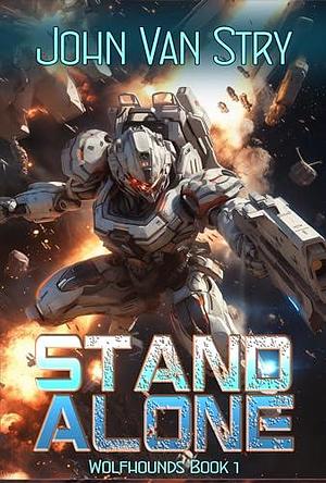 Stand Alone: Wolfhounds - Book One by John Van Stry