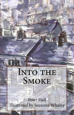 Into the Smoke by Peter Hall