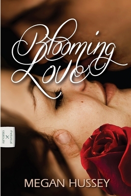 Blooming Love by Megan Hussey