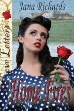 Home Fires by Jana Richards