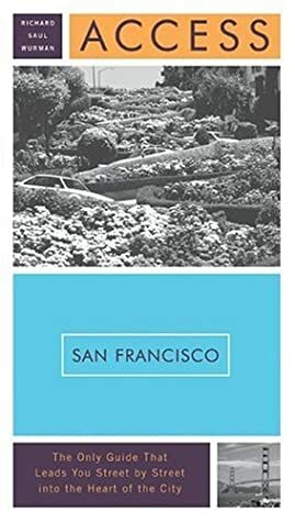 Access San Francisco by Richard Saul Wurman, Donna Peck