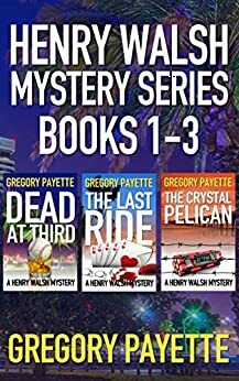 Henry Walsh Mystery Series Books 1-3 by Gregory Payette