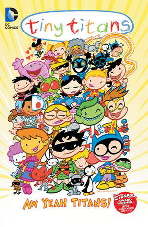 Tiny Titans Vol. 8: Aw Yeah Titans! by Franco, Art Baltazar