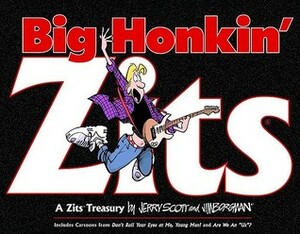 Big Honkin' Zits by Jerry Scott, Jim Borgman
