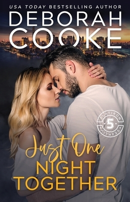 Just One Night Together: A Contemporary Romance by Deborah Cooke