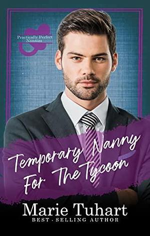 Temporary Nanny for the Tycoon by Marie Tuhart, Marie Tuhart