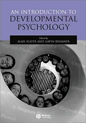 An Introduction to Developmental Psychology by J. Gavin Bremner, Alan T. Slater