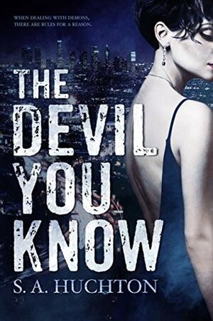 The Devil You Know by Starla Huchton, S.A. Huchton