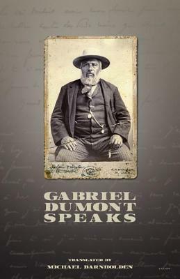 Gabriel Dumont Speaks by Gabriel Dumont