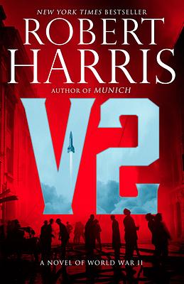 V2: A Novel of World War II by Robert Harris