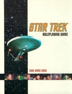 Star Trek Roleplaying Game: Core Game Book by Christian Moore