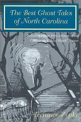 The Best Ghost Tales of North Carolina by Terrance Zepke