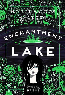 Enchantment Lake: A Northwoods Mystery by Margi Preus