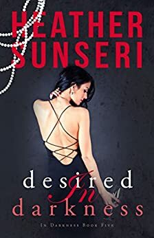 Desired in Darkness by Heather Sunseri