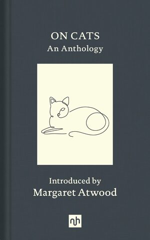 On Cats: An Anthology by Margaret Atwood