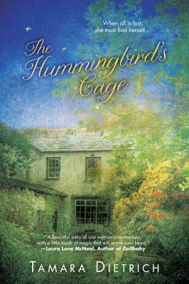 The Hummingbird's Cage by Tamara Dietrich