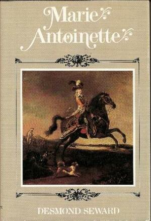 Marie Antoinette by Desmond Seward