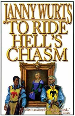 To Ride Hell's Chasm by Janny Wurts