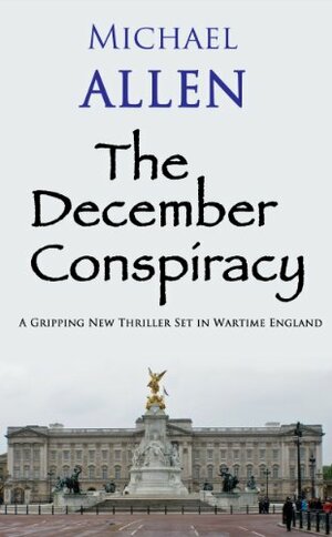 The December Conspiracy by Michael Allen