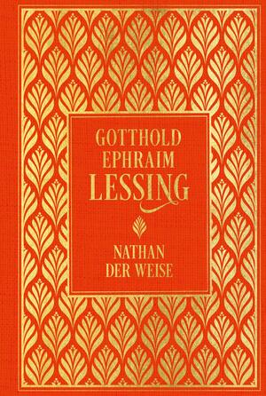 Nathan der Weise by Gotthold Ephraim Lessing