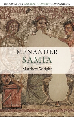 Menander: Samia by Matthew Wright