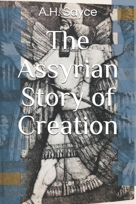 The Assyrian Story of Creation by 