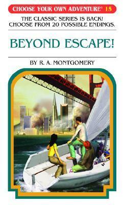 Beyond Escape! by Kriangsak Thongmoon, R.A. Montgomery, Sittisan Sundaravej, Jason Millet