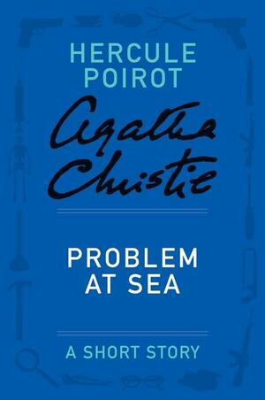 Problem at Sea - a Hercule Poirot Short Story by Agatha Christie