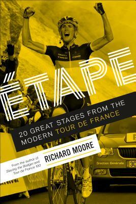 Etape: 20 Great Stages from the Modern Tour de France by Richard Moore