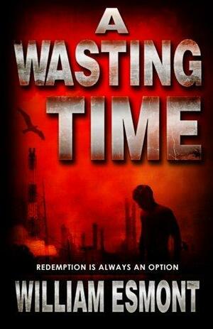 A Wasting Time by William Esmont