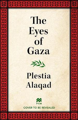 The Eyes of Gaza by Plestia Alaqad