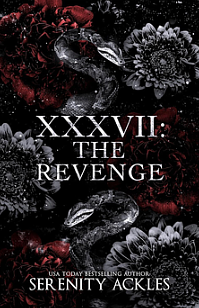XXXVII: The Revenge by Serenity Ackles