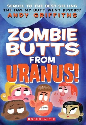 Zombie Butts From Uranus by Andy Griffiths