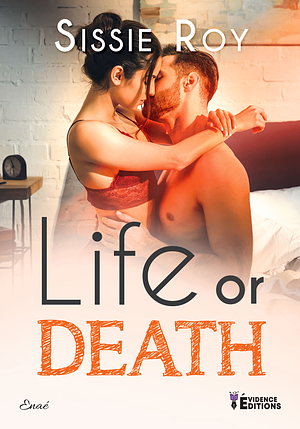 Life Or Death by Sissie Roy
