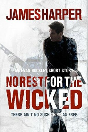 No Rest For The Wicked by James Harper