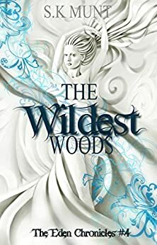 The Wildest Woods by S.K. Munt