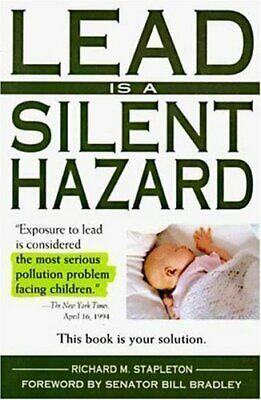 Lead is a Silent Hazard by Richard M. Stapleton, Bill Bradley