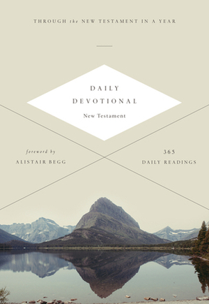 Daily Devotional New Testament: Through the New Testament in a Year by Alistair Begg