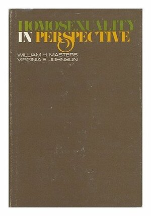 Homosexuality in Perspective by William H. Masters