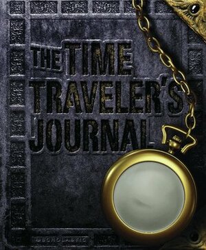The Time Traveler's Journal by Dan Jankowski, Ed Masessa