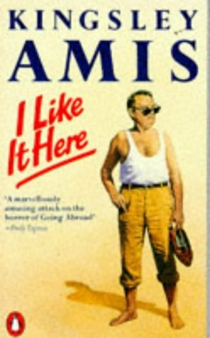 I Like It Here by Kingsley Amis