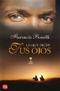 Lo que dicen tus ojos by Florencia Bonelli