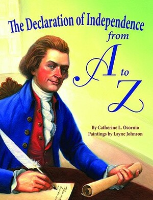 The Declaration of Independence from A to Z by Catherine Osornio